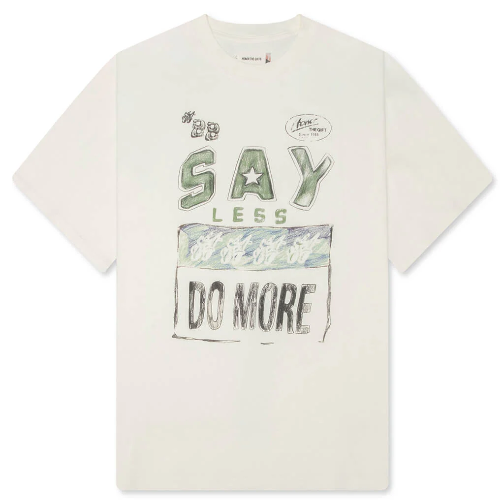 Say Less Do More Tee - White